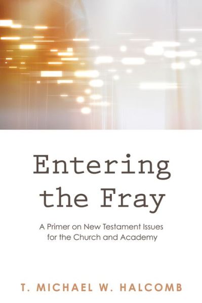 Cover for T. Michael W. Halcomb · Entering the Fray (Book) (2012)