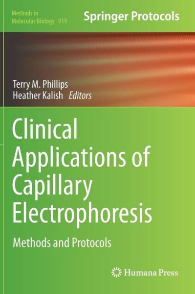 Cover for Terry M Phillips · Clinical Applications of Capillary Electrophoresis: Methods and Protocols - Methods in Molecular Biology (Hardcover Book) [2013 edition] (2012)
