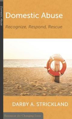 Cover for Darby Strickland · Domestic Abuse: Recognize, Respond, Rescue (Paperback Book) (2018)