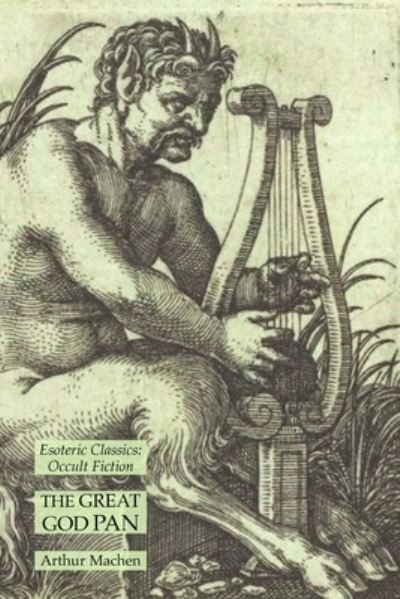 The Great God Pan - Arthur Machen - Bøker - Lamp of Trismegistus - 9781631185281 - 22. juni 2021