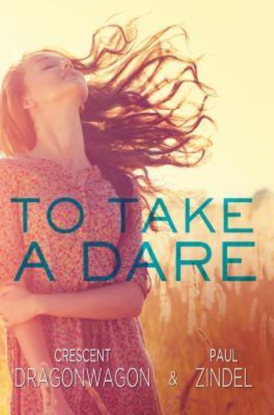 Cover for Crescent Dragonwagon · To Take a Dare (Paperback Book) (2016)