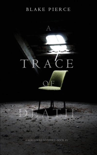 Cover for Blake Pierce · A Trace of Death (Paperback Book) (2016)