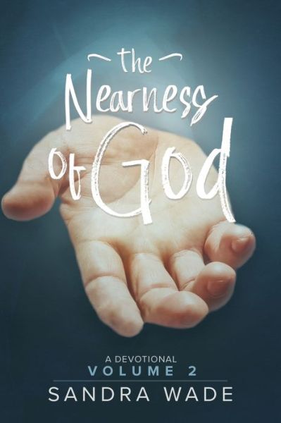 Cover for Sandra Wade · The Nearness of God: A Devotional: Volume 2 (Paperback Book) (2021)