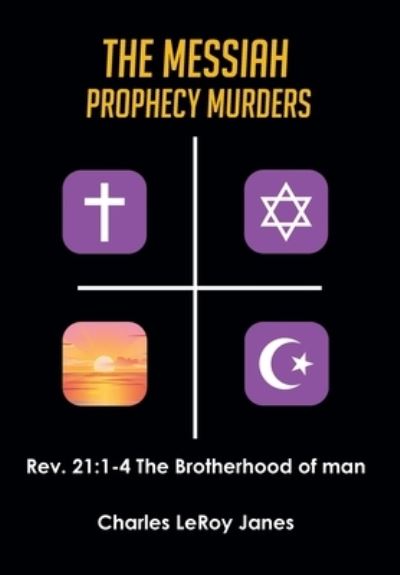 Messiah Prophecy Murders : Book II - Charles Leroy Janes - Books - Newman Springs Publishing, Inc. - 9781636924281 - July 25, 2022