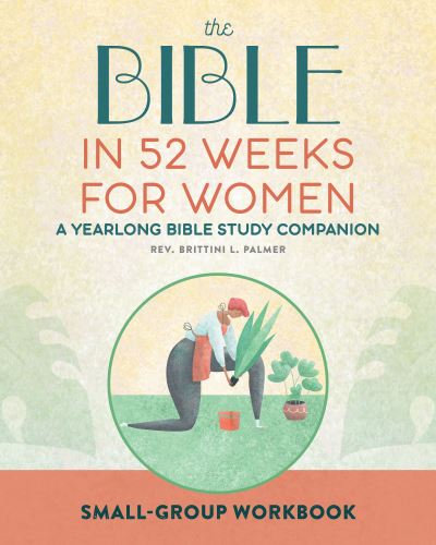 Cover for REV Brittini L Palmer · Small Group Workbook: The Bible in 52 Weeks for Women (Paperback Book) (2022)