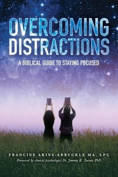 Cover for Lpc Francine Akins-Arbuckle Ma · Overcoming Distractions (Paperback Book) (2020)