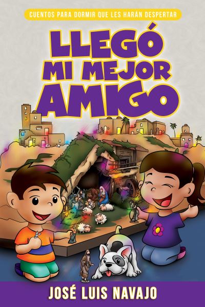 Cover for José Luis Navajo · Llegó Mi Mejor Amigo (Book) (2022)