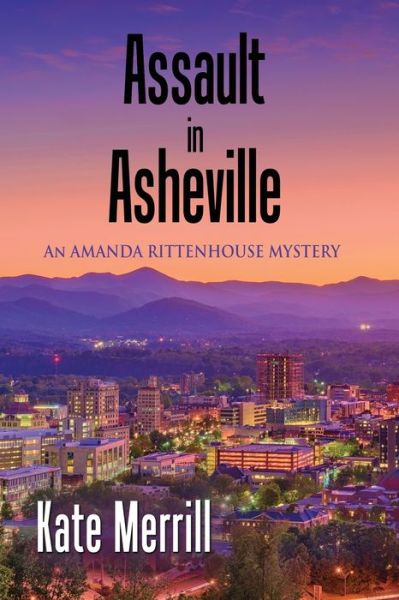 Cover for Kate Merrill · Assault in Asheville - Amanda Rittenhouse Mystery (Paperback Book) (2020)