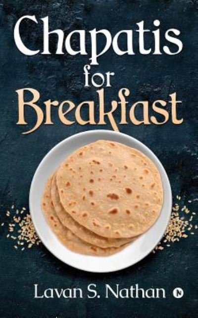 Cover for Lavan S Nathan · Chapatis for Breakfast (Paperback Bog) (2019)