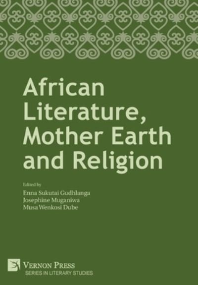 Cover for Enna Sukutai Gudhlanga · African Literature, Mother Earth and Religion (Hardcover bog) (2022)