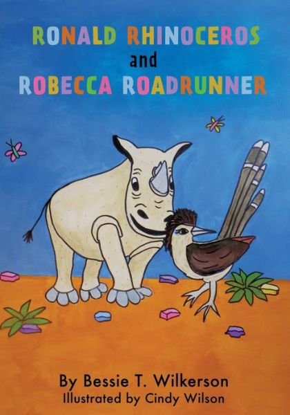Cover for Bessie T Wilkerson · Ronald Rhinoceros and Robecca Roadrunner (Pocketbok) (2021)