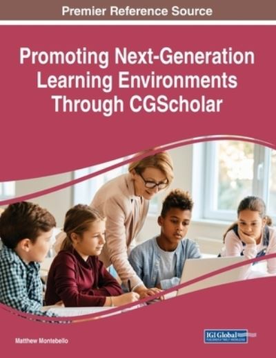 Cover for Matthew Montebello · Promoting Next-Generation Learning Environments Through CGScholar (Book) (2023)