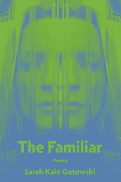 Cover for Sarah Kain Gutowski · Familiar (Book) (2024)