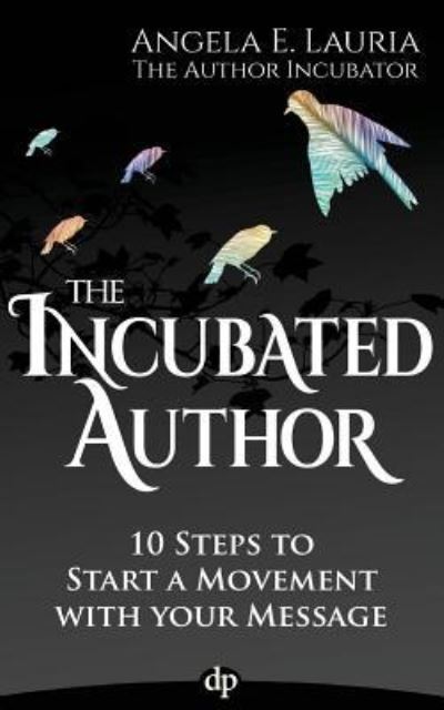 Cover for Angela Lauria · The Incubated Author (Paperback Book) (2016)