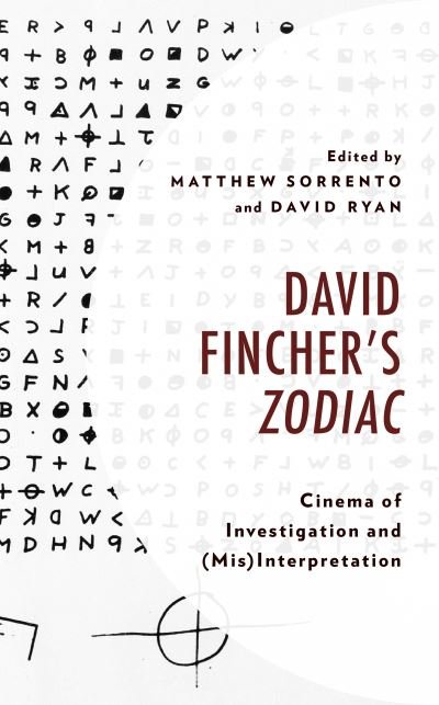 David Fincher's Zodiac: Cinema of Investigation and (Mis)Interpretation - The Fairleigh Dickinson University Press Series in Law, Culture, and the Humanities (Paperback Book) (2023)