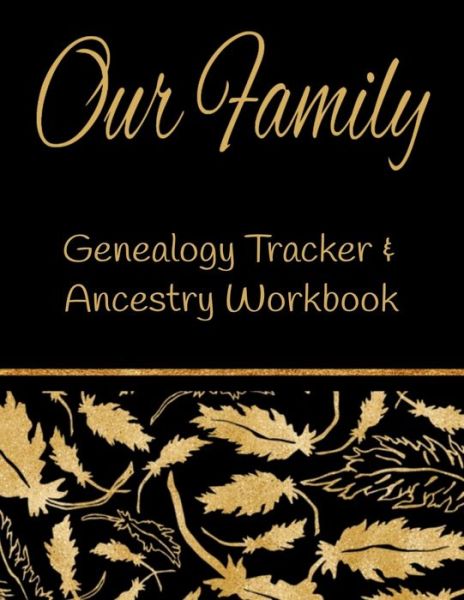 Cover for Kanig Designs · Our Family Genealogy Tracker &amp; Ancestry Workbook (Paperback Book) (2019)