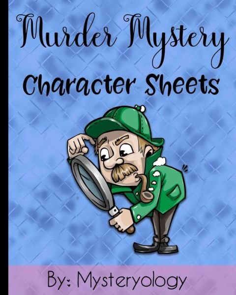 Cover for Mysteryology · Murder Mystery Character Sheets (Paperback Book) (2019)