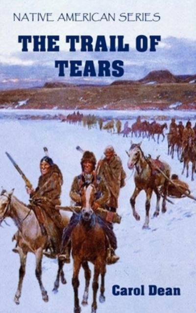 Carol Dean · The Trail of Tears (Hardback) (Innbunden bok) (2020)