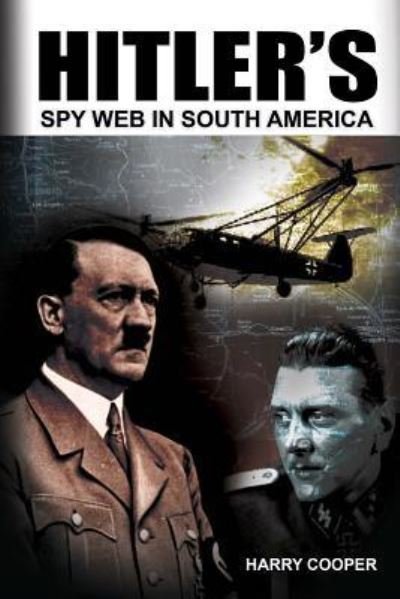 Cover for Harry Cooper · Hitler's Spy Web in South America (Taschenbuch) (2018)