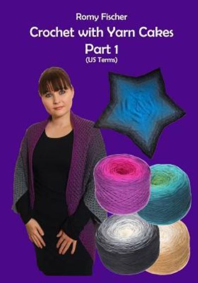 Cover for Romy Fischer · Crochet with Yarn Cakes Part 1 (Paperback Book) (2018)