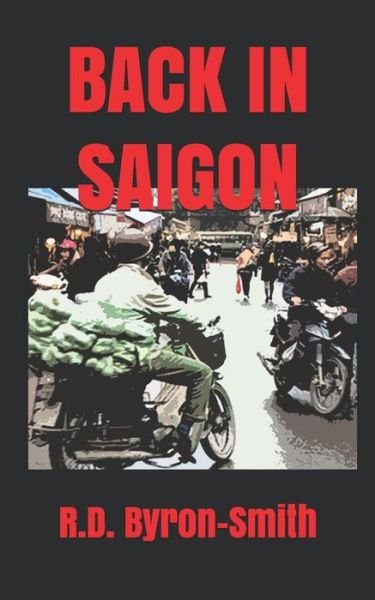 Cover for R D Byron-Smith · Back in Saigon (Pocketbok) (2018)