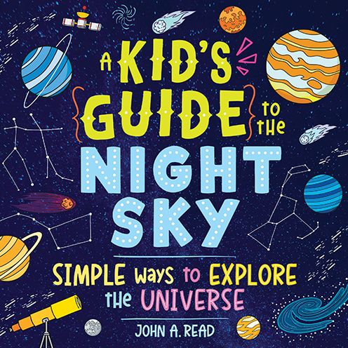 Cover for John Read · A Kid's Guide to the Night Sky: Simple Ways to Explore the Universe (Paperback Book) (2024)