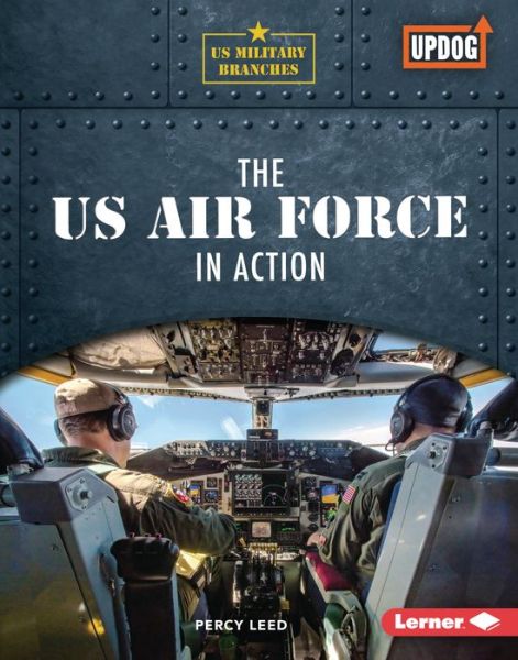 Cover for Percy Leed · The US Air Force in Action (Hardcover Book) (2022)