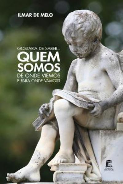 Cover for Ilmar de Melo · Gostaria de Saber... Quem Somos, de Onde Viemos E Para Onde Vamos? (Paperback Book) (2018)