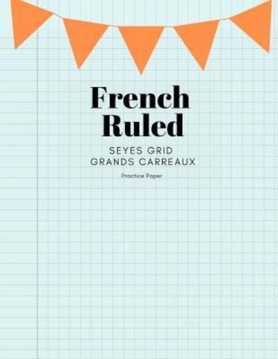 Cover for Typewriter Publishing · French Ruled Seyes Grid Grands Carreaux Practice Paper (Paperback Book) (2018)