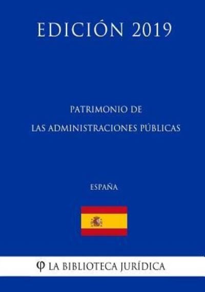 Cover for La Biblioteca Juridica · Patrimonio Cultural de las Administraciones Publicas (Espana) (Edicion 2019) (Paperback Book) (2018)