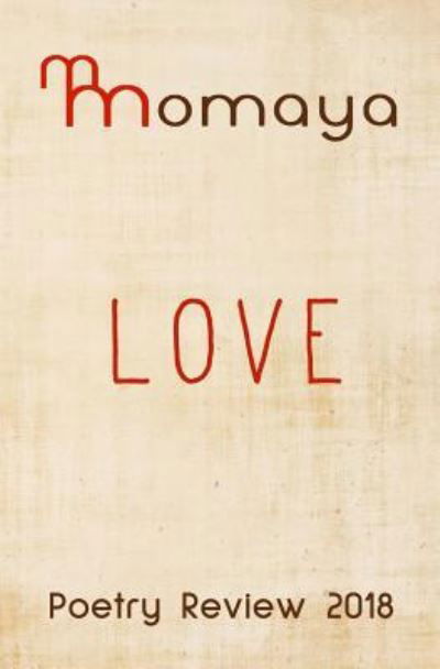 Maya Cointreau · Momaya Poetry Review 2018 - Love (Paperback Book) (2018)