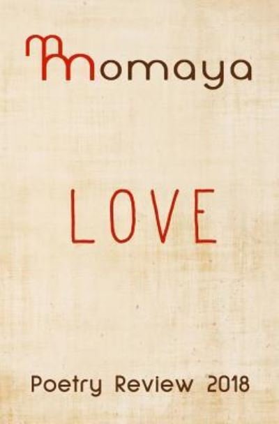 Maya Cointreau · Momaya Poetry Review 2018 - Love (Taschenbuch) (2018)