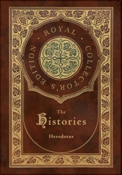 Cover for Herodotus · The Histories (Royal Collector's Edition) (Annotated) (Case Laminate Hardcover with Jacket) (Innbunden bok) [Royal Collector's edition] (2021)