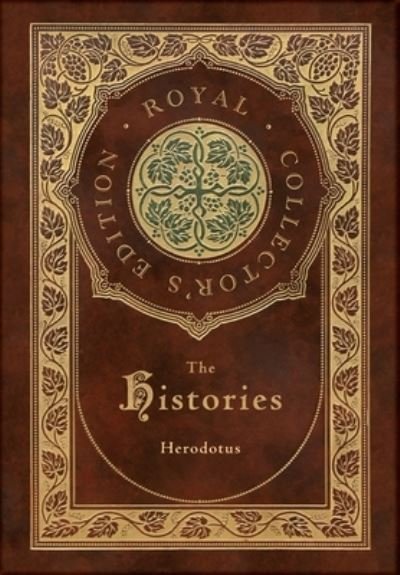 Cover for Herodotus · The Histories (Royal Collector's Edition) (Annotated) (Case Laminate Hardcover with Jacket) (Gebundenes Buch) [Royal Collector's edition] (2021)