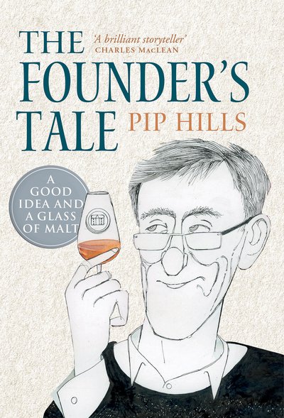 Cover for Phillip Hills · The Founder's Tale: A Good Idea and a Glass of Malt (Innbunden bok) (2019)