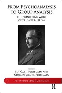 Cover for Edi Gatti Pertegato · From Psychoanalysis to the Group: The Pioneering Work of Trigant Burrow - The New International Library of Group Analysis (Paperback Book) (2013)