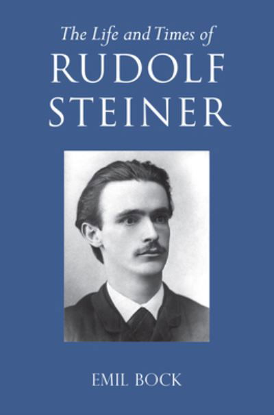 Cover for Emil Bock · The Life and Times of Rudolf Steiner: Volume 1 and Volume 2 (Paperback Book) (2022)