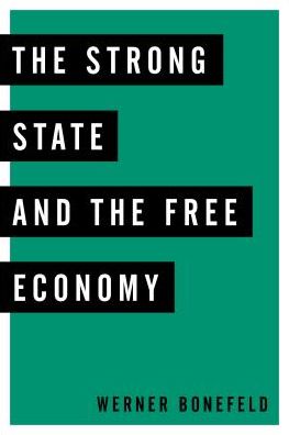 Cover for Werner Bonefeld · The Strong State and the Free Economy (Paperback Book) (2017)