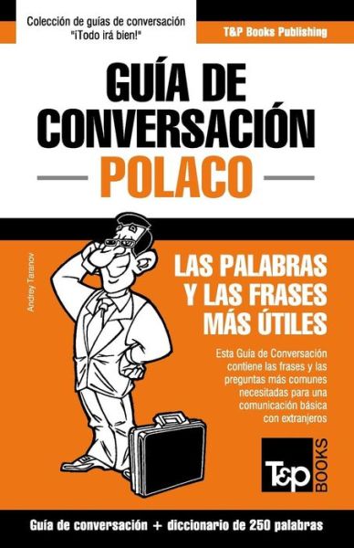 Cover for Andrey Taranov · Guia De Conversacion Espanol-polaco Y Mini Diccionario De 250 Palabras (Paperback Book) (2015)
