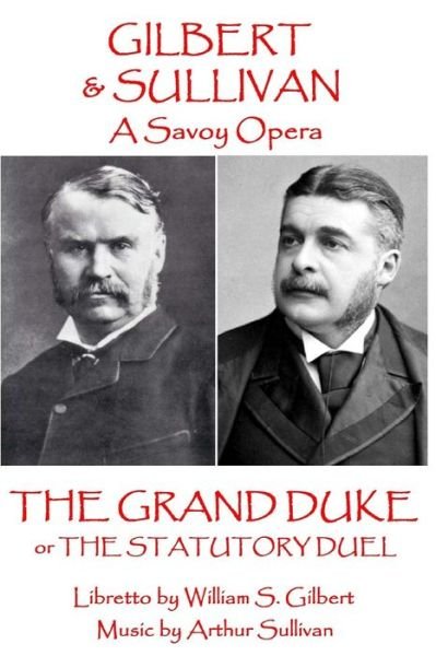 Cover for Arthur Sullivan · W.S. Gilbert &amp; Arthur Sullivan - The Grand Duke (Paperback Book) (2017)