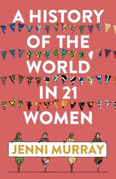 Cover for Jenni Murray · A History of the World in 21 Women: A Personal Selection (Paperback Book) (2019)