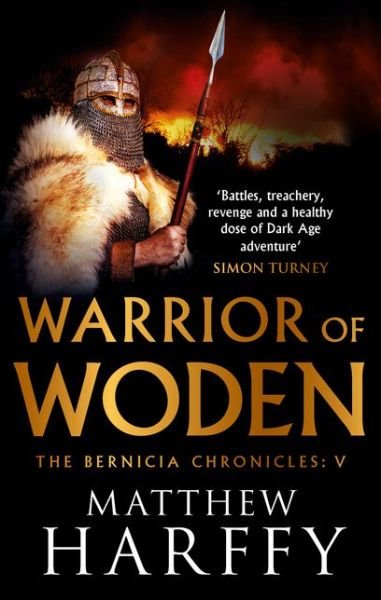 Cover for Matthew Harffy · Warrior of Woden - The Bernicia Chronicles (Hardcover Book) (2019)