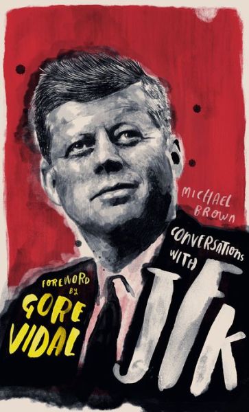 Cover for Michael O'Brien · Conversations with JFK: A Fictional Dialogue Based on Biographical Facts - Conversations with (Hardcover Book) [New edition] (2019)