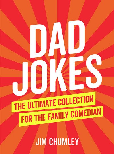 Cover for Jim Chumley · Dad Jokes: The Ultimate Collection for the Family Comedian (Hardcover Book) (2018)