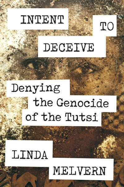 Cover for Linda Melvern · Intent to Deceive: Denying the Genocide of the Tutsi (Hardcover Book) (2020)