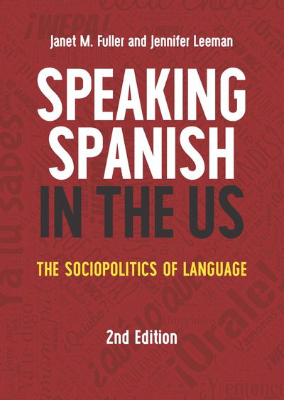 Cover for Janet M. Fuller · Speaking Spanish in the US: The Sociopolitics of Language - MM Textbooks (Hardcover Book) (2020)