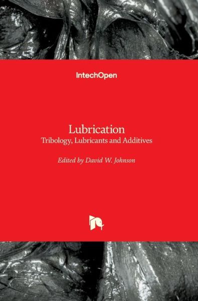 Cover for David W. Johnson · Lubrication Tribology, Lubricants and Additives (Hardcover Book) (2018)