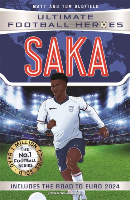 Cover for Oldfield, Matt &amp; Tom · Saka (Ultimate Football Heroes - International Edition) - Includes the road to Euro 2024!: Collect them all! (Pocketbok) (2024)