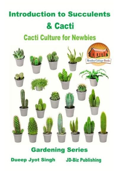 Introduction to Succulents & Cacti - Cacti Culture for Newbies - John Davidson - Kirjat - Independently Published - 9781794491281 - sunnuntai 20. tammikuuta 2019