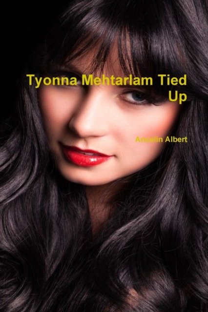 Cover for Ancelin Albert · Tyonna Mehtarlam Tied Up (Paperback Book) (2019)